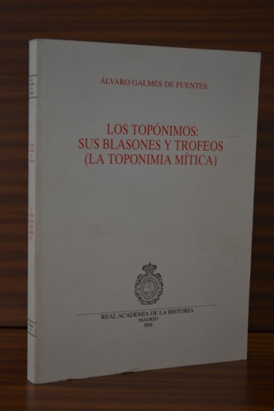 LOS TOPNIMOS: Sus blasones y trofeos (la toponimia mtica)